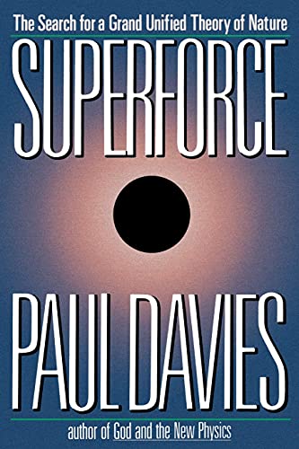Superforce: The Search for a Grand Unified Theory of Nature
