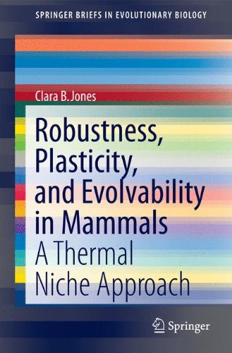 Robustness, Plasticity, and Evolvability in Mammals: A Thermal Niche Approach (SpringerBriefs in Evolutionary Biology)
