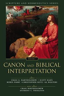 Canon and Biblical Interpretation (7) (Scripture and Hermeneutics Series, Band 7)