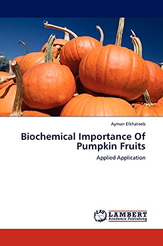 Biochemical Importance Of Pumpkin Fruits: Applied Application