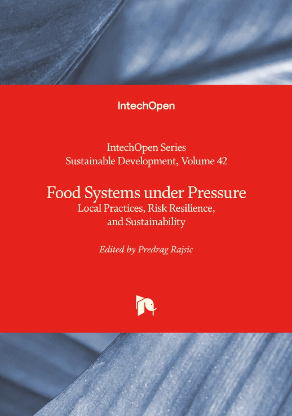 Food Systems under Pressure - Local Practices, Risk Resilience, and Sustainability (Sustainable Development, Band 42)