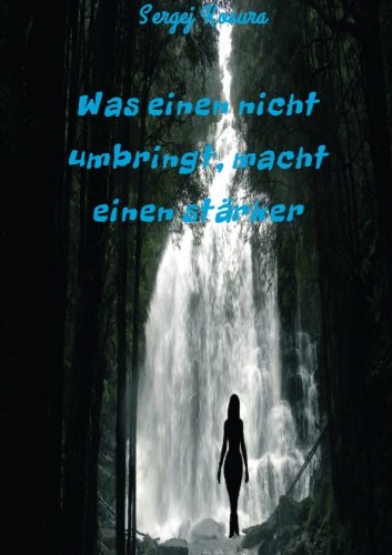 Was einen nicht umbringt, macht einen stärker