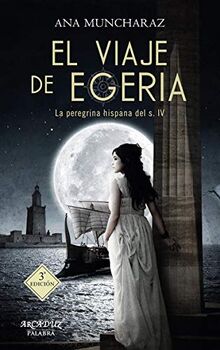 El viaje de Egeria: La peregrina hispana del siglo IV (Arcaduz, Band 114) von Muncharaz Rossi, Ana | Buch | Zustand gut