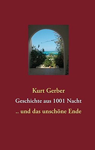 Geschichte aus 1001 Nacht: .. und das unschöne Ende