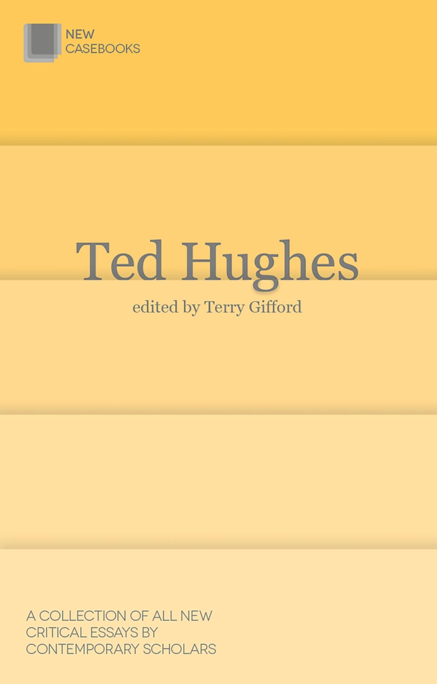 Ted Hughes (New Casebooks)