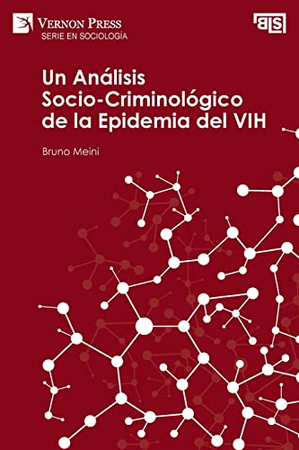 Análisis Socio-Criminológico de la Epidemia del VIH (Serie En Sociología)