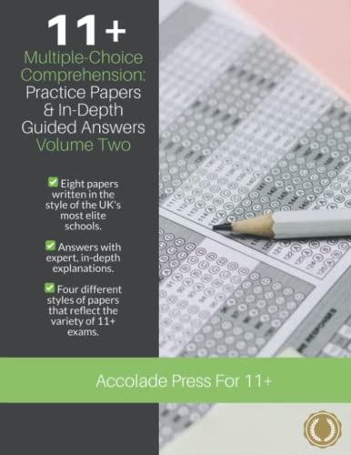 11+ Multiple-Choice Comprehension: Practice Papers & In-Depth Guided Answers, Volume 2: CEM, GL and Independent School 11 Plus English Exams (Accolade On 11 Plus, Band 4)