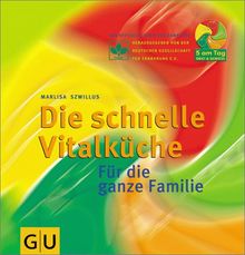 Die schnelle Vitalküche (GU Vitale Ernährung)