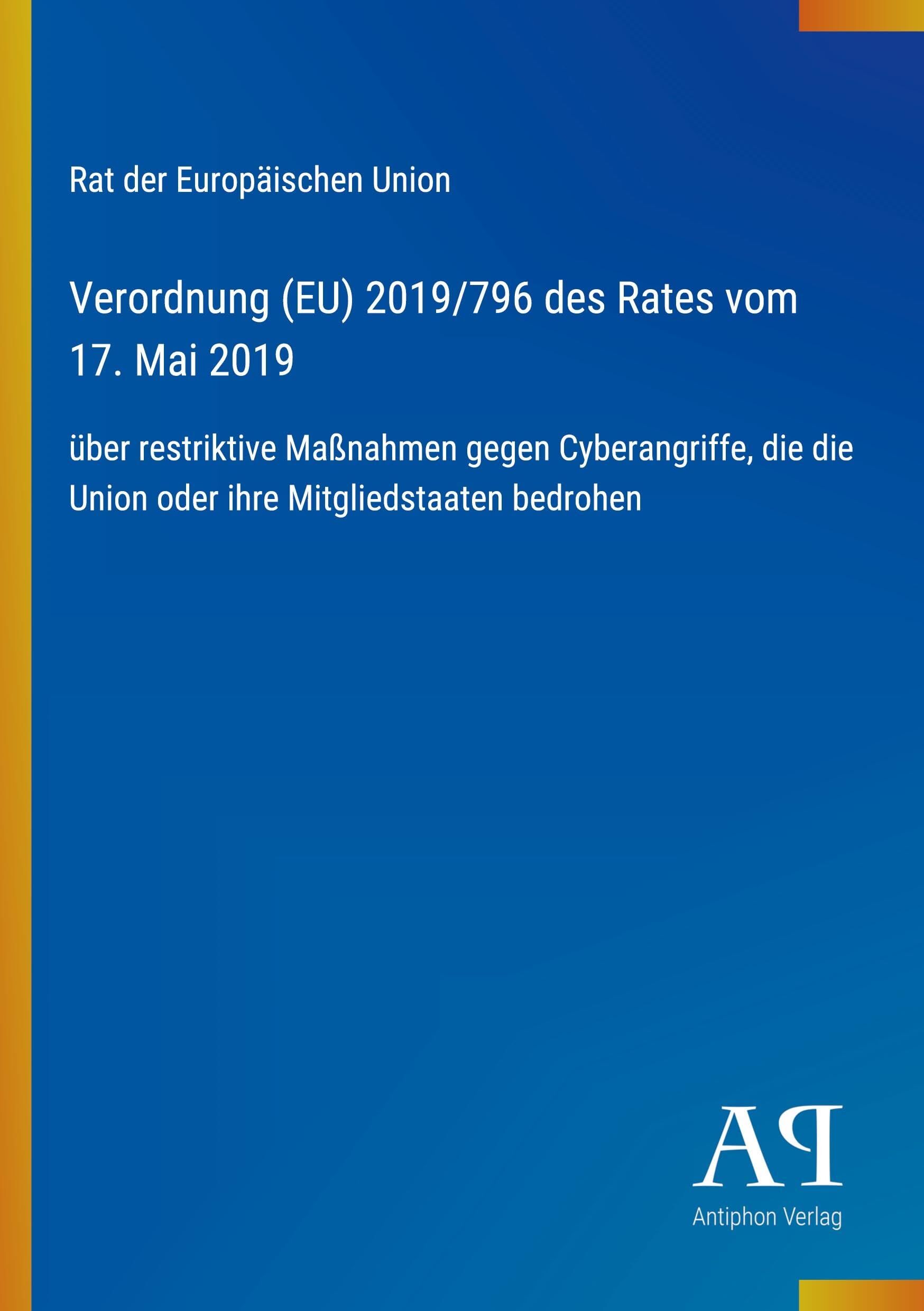 Verordnung (EU) 2019/796 des Rates vom 17. Mai 2019
