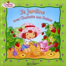 Je jardine avec Charlotte aux Fraises