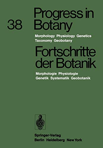 Progress in Botany / Fortschritte der Botanik: Morphology · Physiology · Genetics · Taxonomy · Geobotany / Morphologie · Physiologie · Genetik · ... Geobotanik (Progress in Botany, 38, Band 38)
