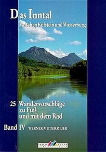 Leichte Wanderziele / Das Inntal zwischen Kufstein und Wasserburg