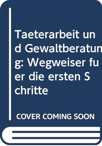 Täterarbeit und Gewaltberatung: Wegweiser für die ersten Schritte