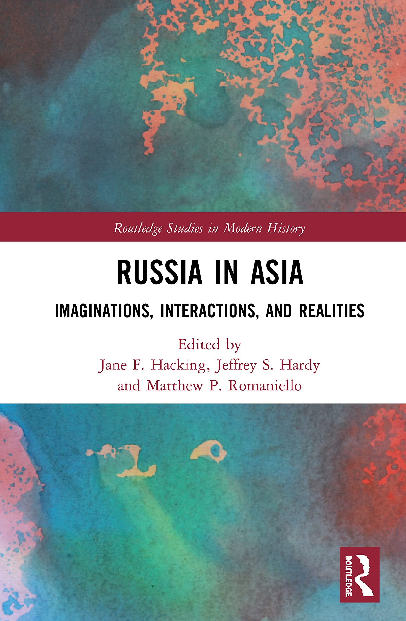 Russia in Asia: Imaginations, Interactions, and Realities (Routledge Studies in Modern History, 68, Band 68)