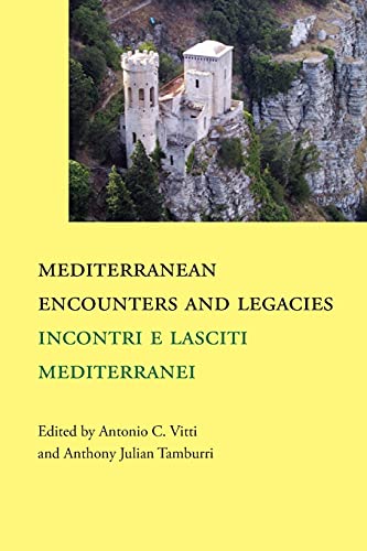 Mediterranean Encounters and Legacies: Incontri e lasciti mediterranei (Saggistica, Band 38)