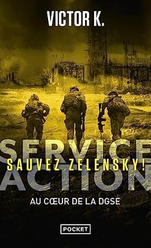 Service Action : au coeur de la DGSE. Sauvez Zelensky !