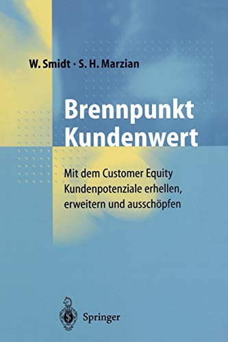 Brennpunkt Kundenwert: Mit dem Customer Equity Kundenpotenziale erhellen, erweitern und ausschöpfen (German Edition)