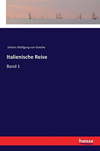 Italienische Reise: Band 1