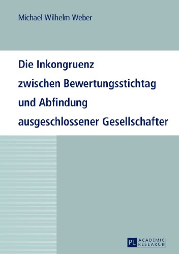 Die Inkongruenz zwischen Bewertungsstichtag und Abfindung ausgeschlossener Gesellschafter