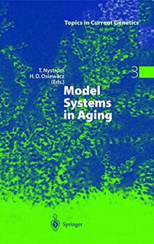 Model Systems in Aging (Topics in Current Genetics (3), Band 3)