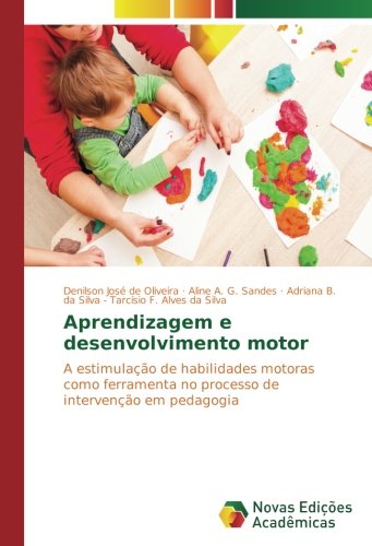 Aprendizagem e desenvolvimento motor: A estimulação de habilidades motoras como ferramenta no processo de intervenção em pedagogia
