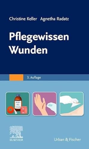 Keller, Christine: Pflegewissen Wunden