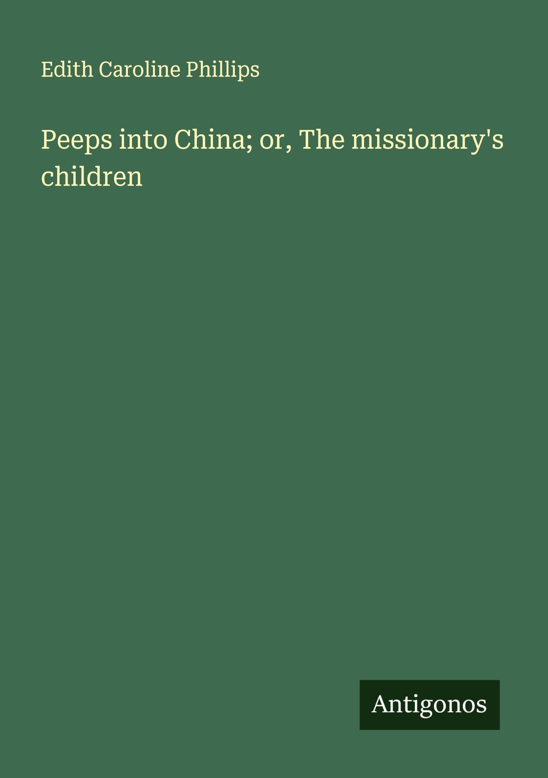Peeps into China; or, The missionary's children