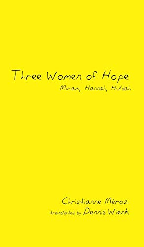 Three Women of Hope: Miriam, Hannah, Huldah