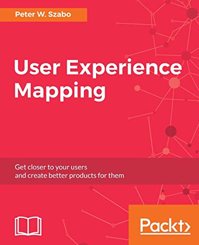 User Experience Mapping: Enhance UX with User Story Map, Journey Map and Diagrams (English Edition)