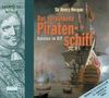 Sir Henry Morgan: Das versunkene Piratenschiff, 1 Audio-CD (Abenteuer & Wissen)