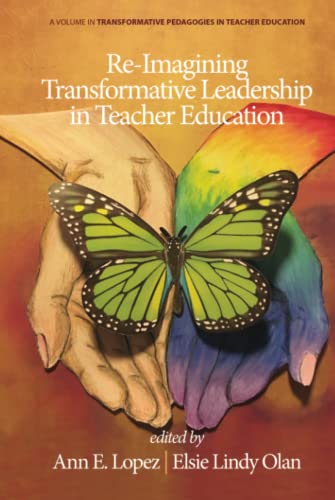 Re-Imagining Transformative Leadership in Teacher Education (Transformative Pedagogies in Teacher Education)