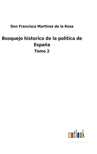 Bosquejo historico de la polìtica de España: Tomo 2