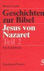 Geschichten zur Bibel, Jesus von Nazareth Teil 2 Bd. 5