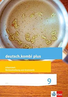 deutsch.kombi plus 9/10. Differenzierende Allgemeine Ausgabe: Arbeitsheft zur Prüfungsvorbereitung: Rechtschreibung/Grammatik/Ausdruckstraining Klasse ... plus. Differenzierende Ausgabe ab 2015)