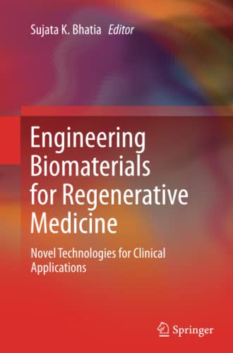 Engineering Biomaterials for Regenerative Medicine: Novel Technologies for Clinical Applications