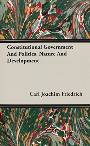 Constitutional Government And Politics, Nature And Development