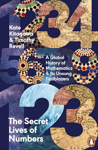 Kate Kitagawa The Secret Lives Of Numbers, A Global History Of Mathematics & Its Unsung Trailblazers