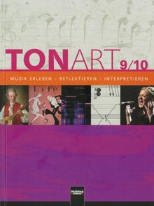 TONART 9/10. Schülerbuch: Musik erleben - reflektieren - interpretieren