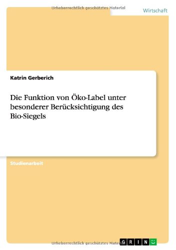 Die Funktion von Öko-Label unter besonderer Berücksichtigung des Bio-Siegels