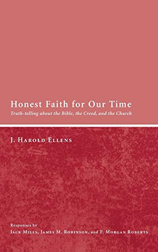 Honest Faith for Our Time: Truth-Telling about the Bible, the Creed, and the Church