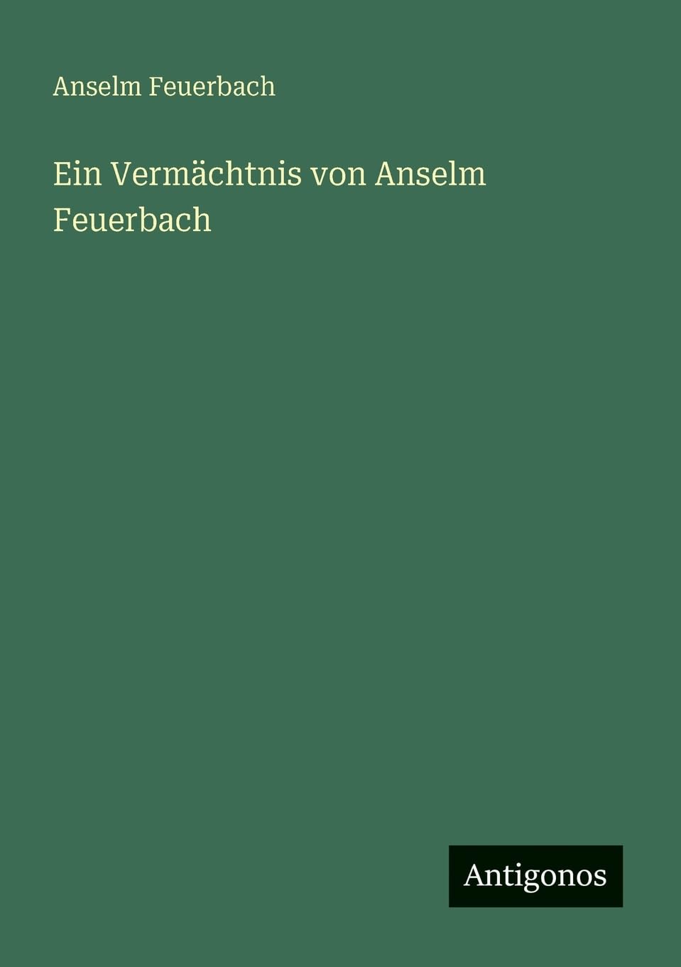 Ein Vermächtnis von Anselm Feuerbach