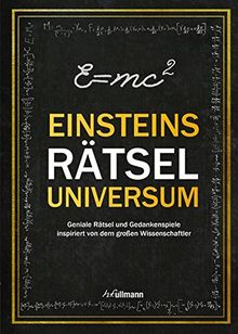 Einsteins Rätseluniversum: Geniale Rätsel und Gedankenspiele inspiriert von dem großen Wissenschaftler