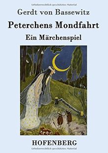 Peterchens Mondfahrt: Ein Märchenspiel