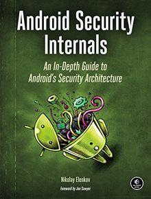 Android Security Internals: An In-Depth Guide to Android's Security Architecture