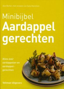 Aardappelgerechten: alles over aardappelen en aardappelgerechten (Minibijbel)