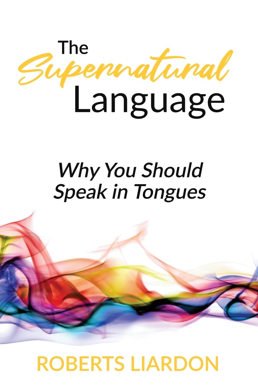 The Supernatural Language: Why You Should Speak in Tongues