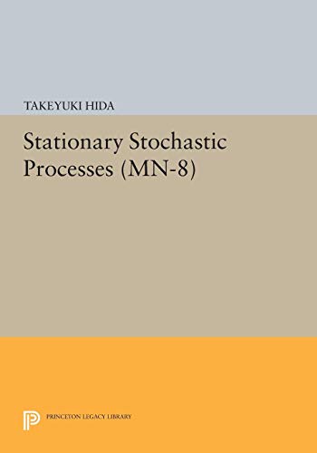 Takeyuki Hida Stationary Stochastic Processes. (Mn-8) (Mathematical Notes, Band 8)