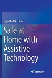 Safe at Home with Assistive Technology (Springerbriefs in Applied Sciences and Technology)