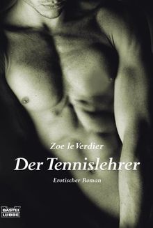 Der Tennislehrer: Erotischer Roman