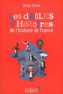 Les drôles d'histoires de l'histoire de France